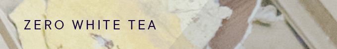 ZERO WHITE TEA