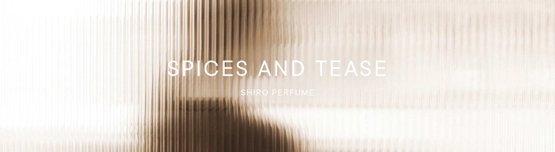 SPICES AND TEASE